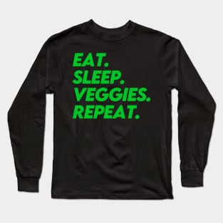 EAT SLEEP VEGGIES REPEAT (Green) Long Sleeve T-Shirt